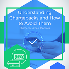 Understanding Chargebacks and How to Avoid Them